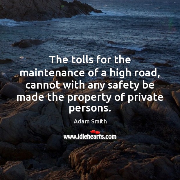 The tolls for the maintenance of a high road, cannot with any Image