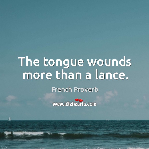 The tongue wounds more than a lance. Image