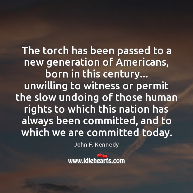 The torch has been passed to a new generation of Americans, born Image
