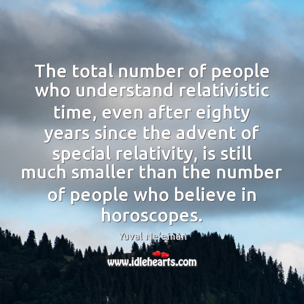 The total number of people who understand relativistic time, even after eighty Image