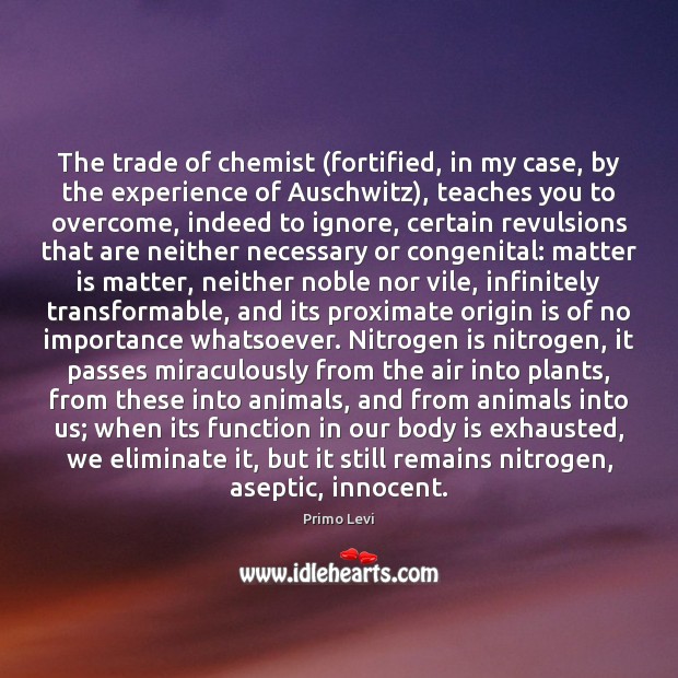 The trade of chemist (fortified, in my case, by the experience of 