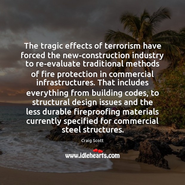 The tragic effects of terrorism have forced the new-construction industry to re-evaluate 