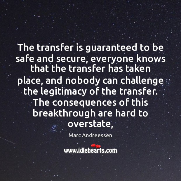 The transfer is guaranteed to be safe and secure, everyone knows that Stay Safe Quotes Image