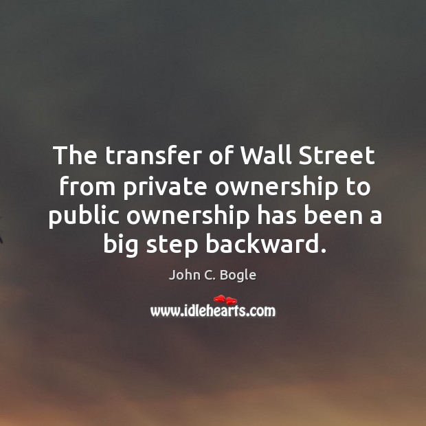 The transfer of Wall Street from private ownership to public ownership has Image