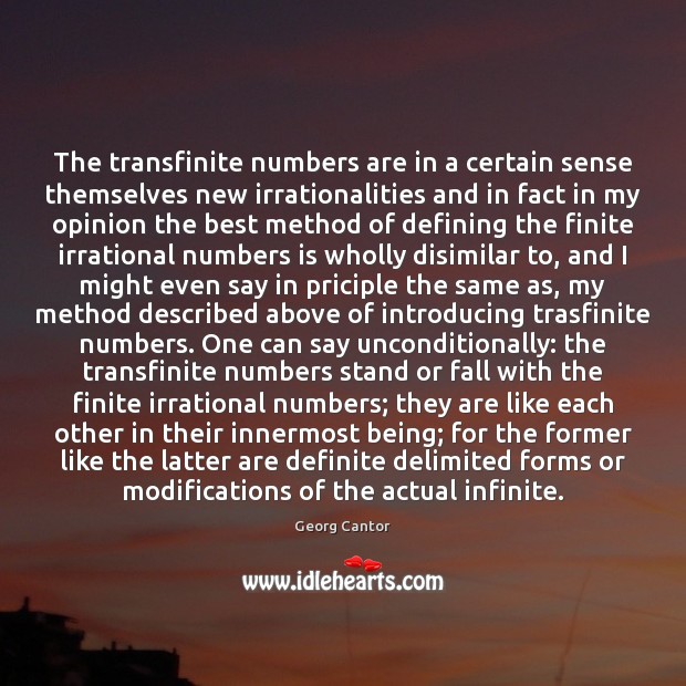 The transfinite numbers are in a certain sense themselves new irrationalities and Georg Cantor Picture Quote