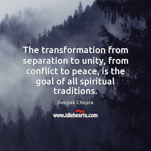 The transformation from separation to unity, from conflict to peace, is the Image