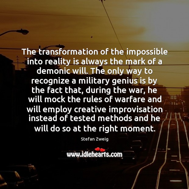 The transformation of the impossible into reality is always the mark of Stefan Zweig Picture Quote