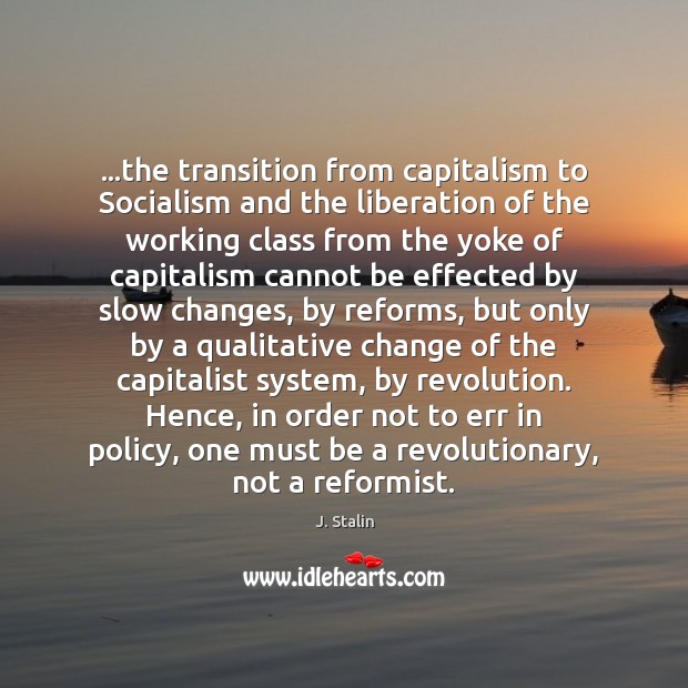 …the transition from capitalism to Socialism and the liberation of the working Image