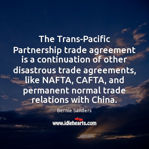The Trans-Pacific Partnership trade agreement is a continuation of other disastrous trade Image
