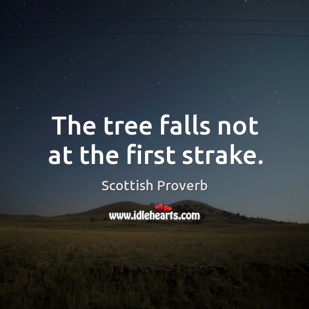 The tree falls not at the first strake. Image