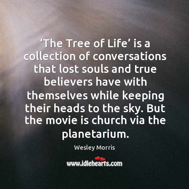 ‘the tree of life’ is a collection of conversations that lost souls and true believers have with themselves Image