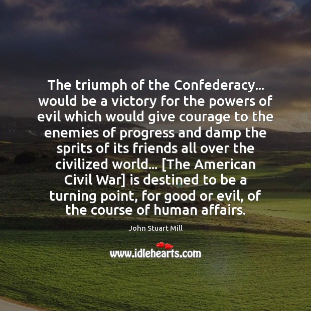 The triumph of the Confederacy… would be a victory for the powers Image