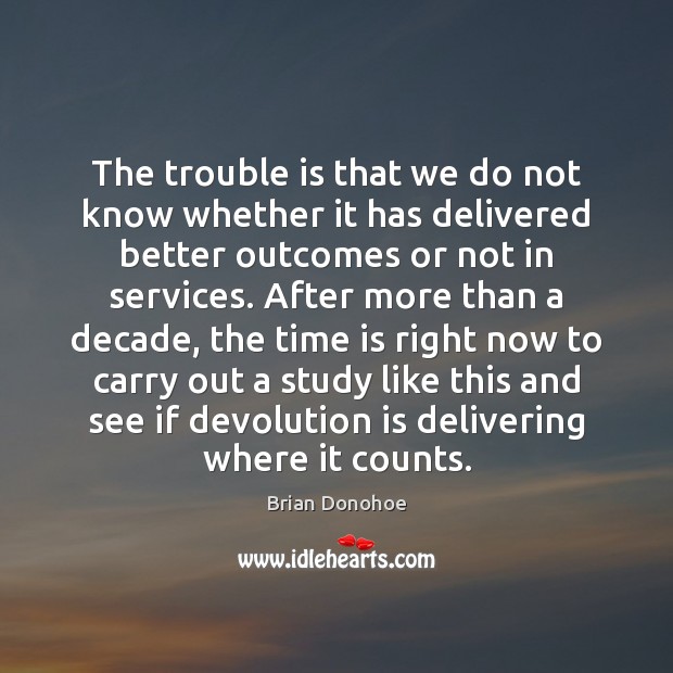 The trouble is that we do not know whether it has delivered Image