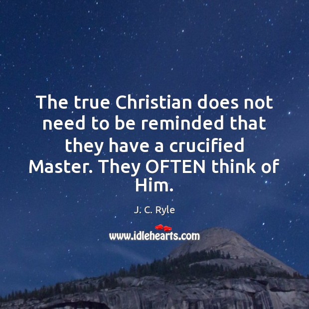 The true Christian does not need to be reminded that they have Image