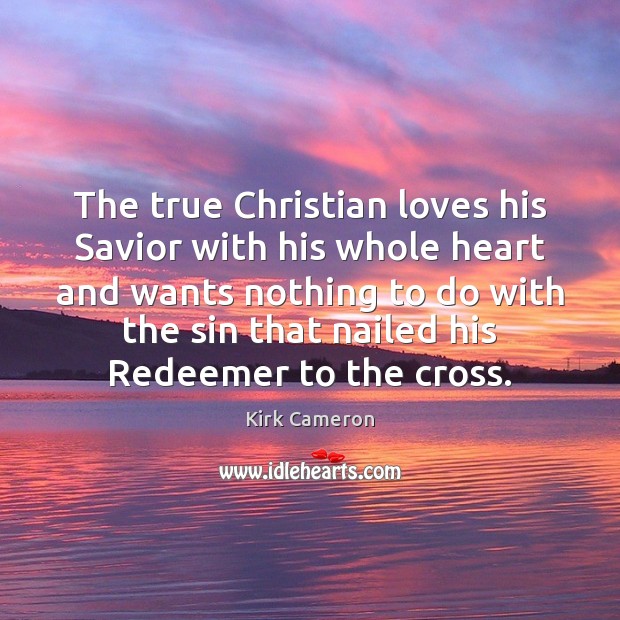 The true Christian loves his Savior with his whole heart and wants Image