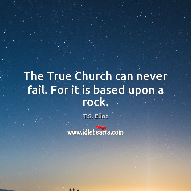 The True Church can never fail. For it is based upon a rock. Image