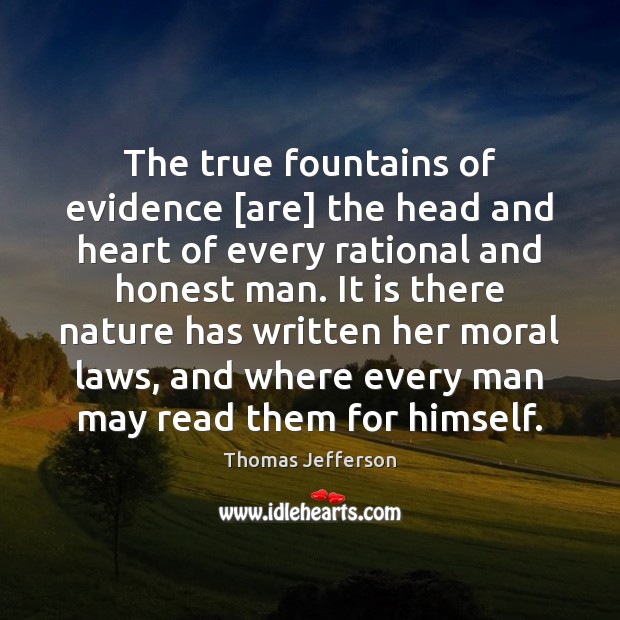 The true fountains of evidence [are] the head and heart of every Image