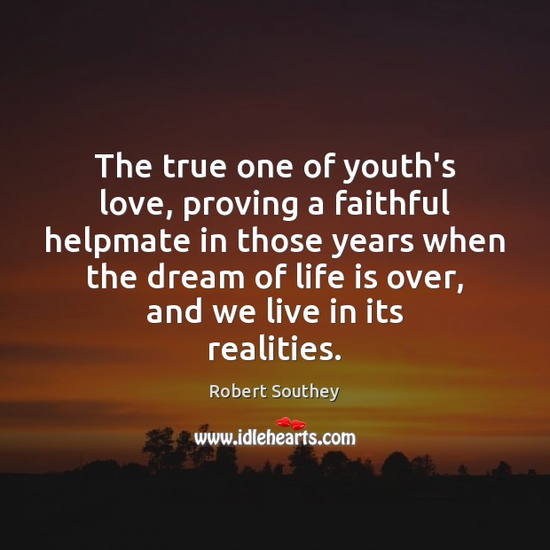 The true one of youth’s love, proving a faithful helpmate in those Faithful Quotes Image