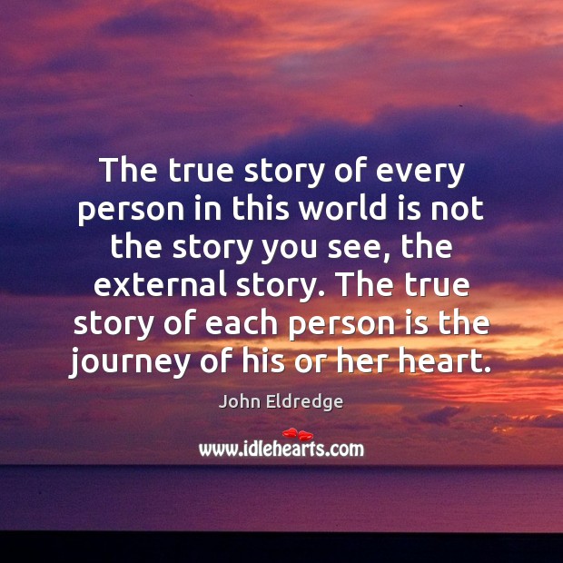 The true story of every person in this world is not the Journey Quotes Image