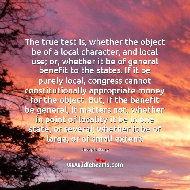 The true test is, whether the object be of a local character, Image