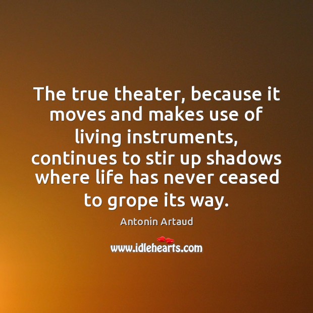 The true theater, because it moves and makes use of living instruments, Image