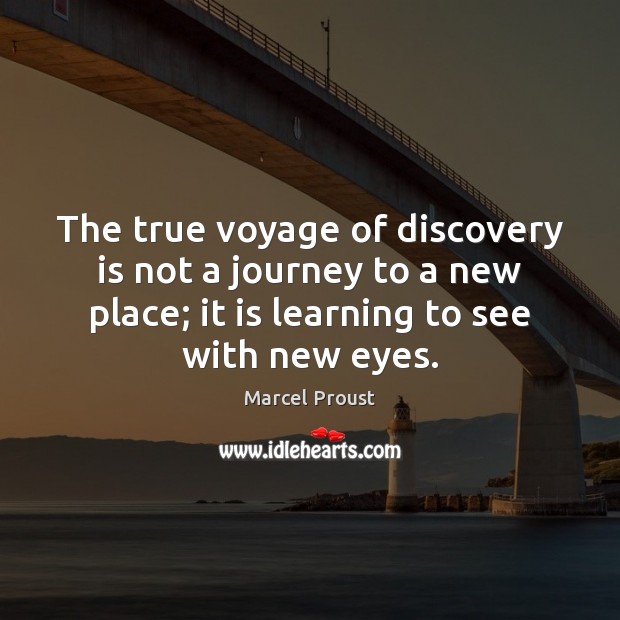 The true voyage of discovery is not a journey to a new Marcel Proust Picture Quote