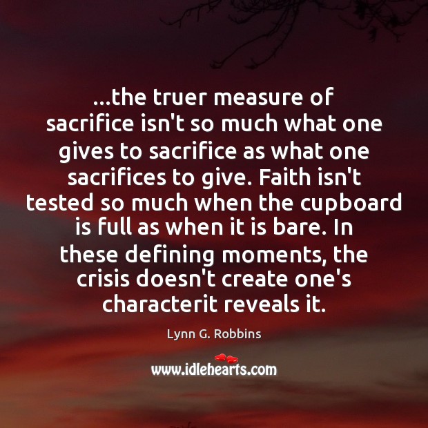 …the truer measure of sacrifice isn’t so much what one gives to Image