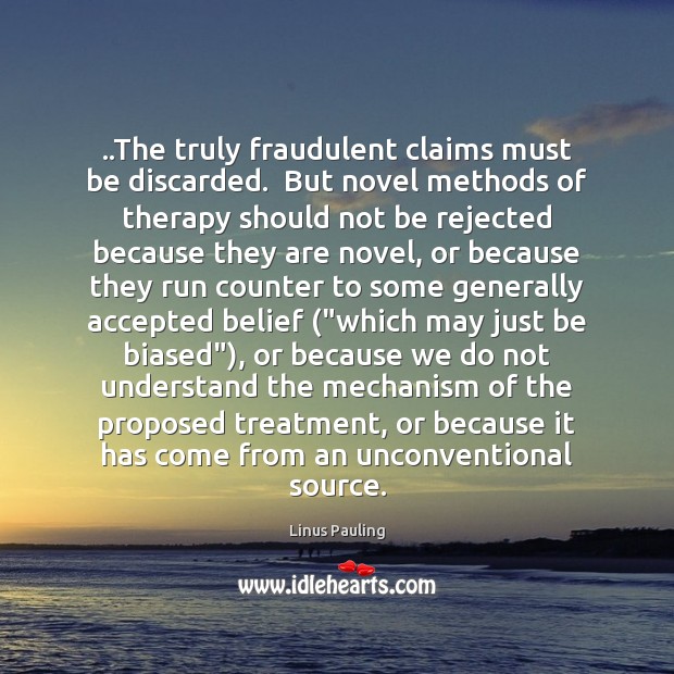 ..The truly fraudulent claims must be discarded.  But novel methods of therapy Image