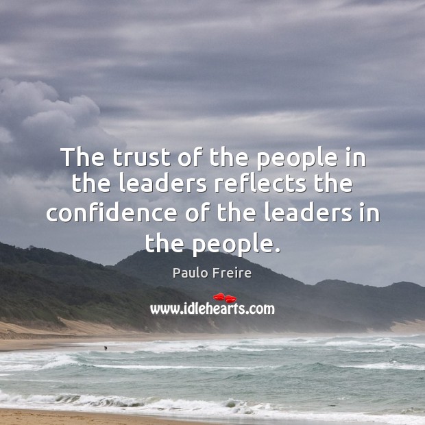 The trust of the people in the leaders reflects the confidence of Confidence Quotes Image