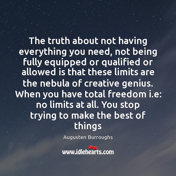 The truth about not having everything you need, not being fully equipped Augusten Burroughs Picture Quote