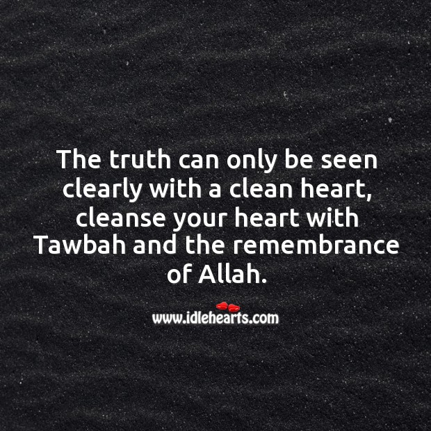 The truth can only be seen clearly with a clean heart Image