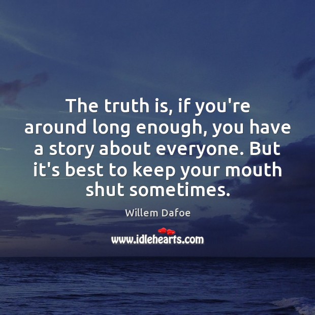 The truth is, if you’re around long enough, you have a story Image