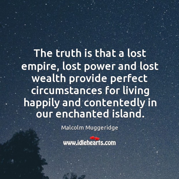 The truth is that a lost empire, lost power and lost wealth Image