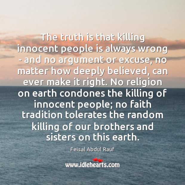 The truth is that killing innocent people is always wrong – and Brother Quotes Image