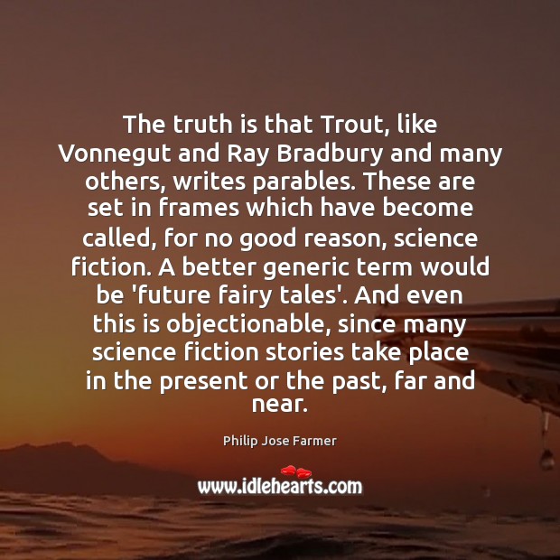 The truth is that Trout, like Vonnegut and Ray Bradbury and many Image