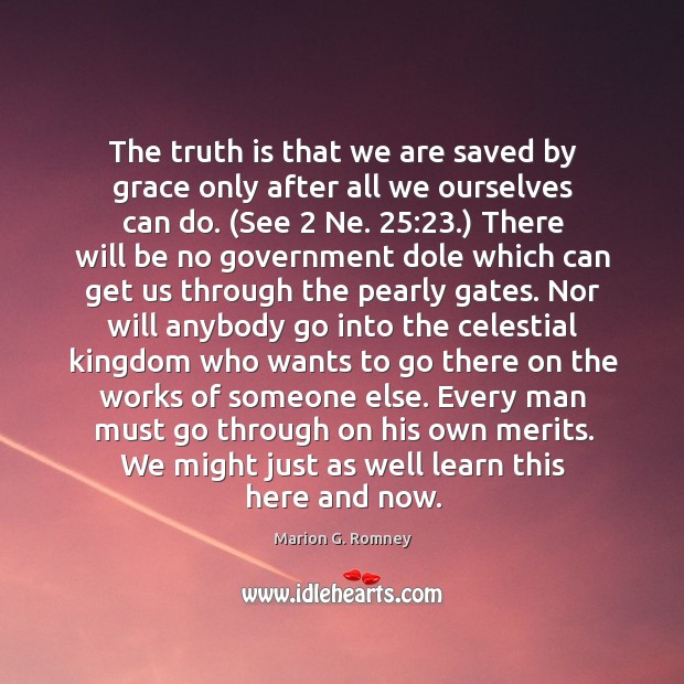The truth is that we are saved by grace only after all Image