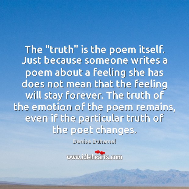 The “truth” is the poem itself. Just because someone writes a poem Image