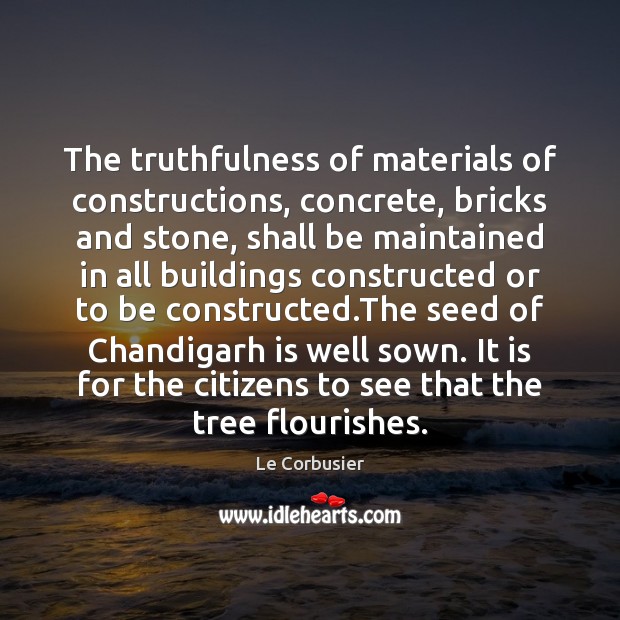 The truthfulness of materials of constructions, concrete, bricks and stone, shall be Image