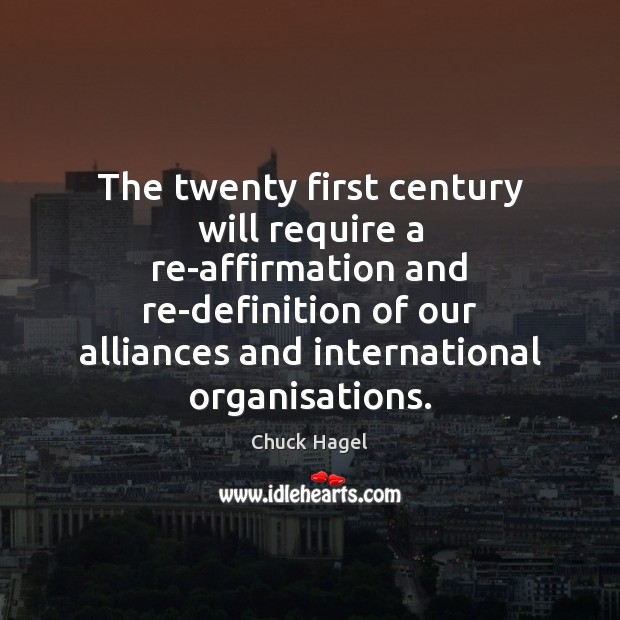 The twenty first century will require a re-affirmation and re-definition of our Image