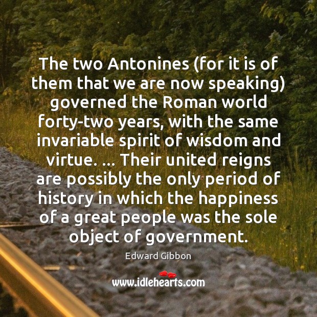 The two Antonines (for it is of them that we are now Edward Gibbon Picture Quote