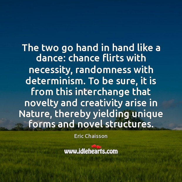The two go hand in hand like a dance: chance flirts with Image