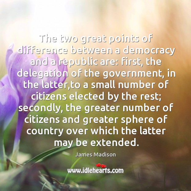 The two great points of difference between a democracy and a republic Image