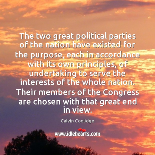 The two great political parties of the nation have existed for the Calvin Coolidge Picture Quote