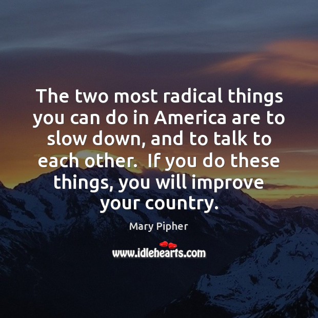 The two most radical things you can do in America are to Image