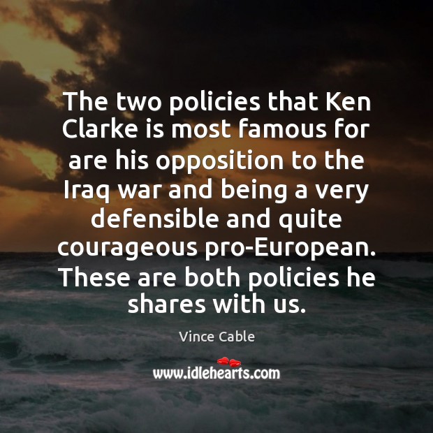 The two policies that Ken Clarke is most famous for are his Image