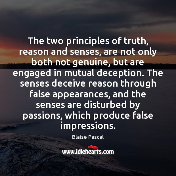 The two principles of truth, reason and senses, are not only both Image