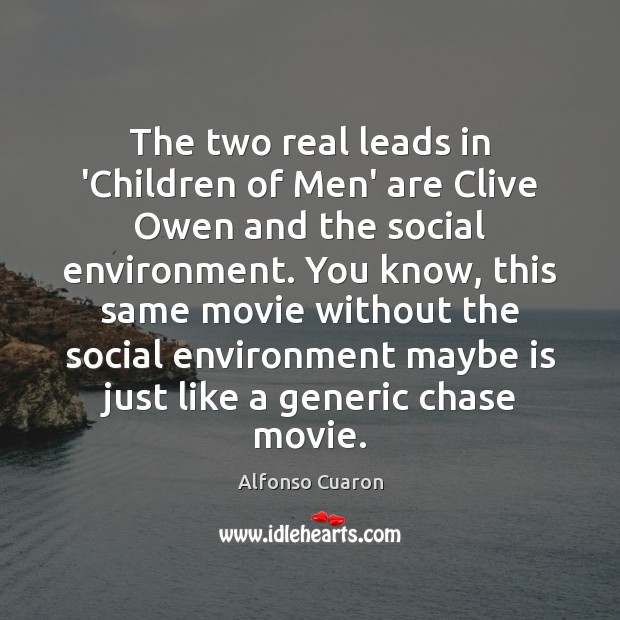 The two real leads in ‘Children of Men’ are Clive Owen and Image