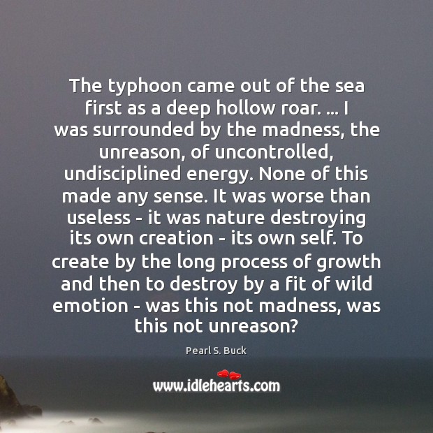 The typhoon came out of the sea first as a deep hollow Pearl S. Buck Picture Quote