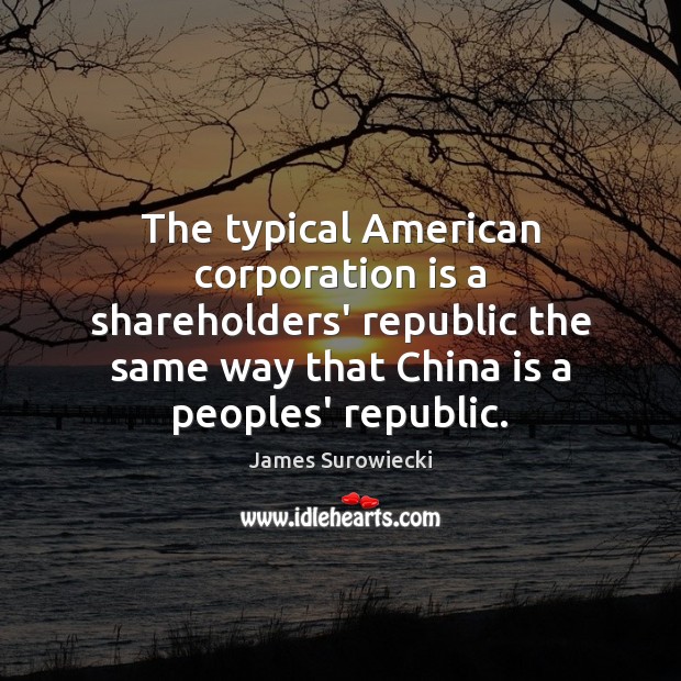 The typical American corporation is a shareholders’ republic the same way that Image