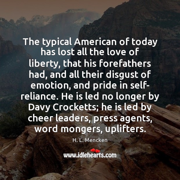 The typical American of today has lost all the love of liberty, Image